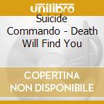 Suicide Commando - Death Will Find You cd
