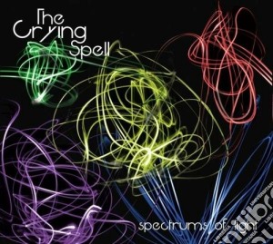 Crying Spell (The) - Spectrums Of Light cd musicale di The Crying spell