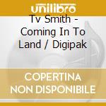 Tv Smith - Coming In To Land / Digipak cd