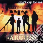Argies - Don't Cry For Me cd