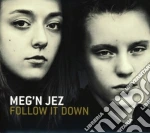 Meg'n Jez - Follow It Down cd