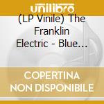 (LP Vinile) The Franklin Electric - Blue Ceilings vinile