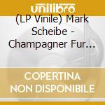 (LP Vinile) Mark Scheibe - Champagner Fur Alle vinile