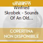 Winfried Skrobek - Sounds Of An Old World/Zvuky Zo Staraho Sveta cd