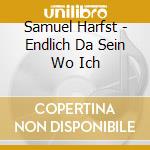 Samuel Harfst - Endlich Da Sein Wo Ich cd