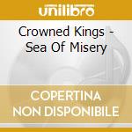 Crowned Kings - Sea Of Misery cd