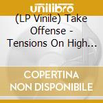 (LP Vinile) Take Offense - Tensions On High (7')