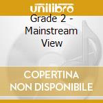 Grade 2 - Mainstream View cd