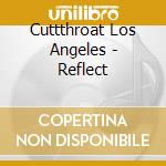 Cuttthroat Los Angeles - Reflect cd