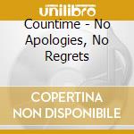 Countime - No Apologies, No Regrets cd