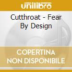 Cutthroat - Fear By Design cd