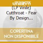 (LP Vinile) Cutthroat - Fear By Design (White/Black Splatter Lp) vinile