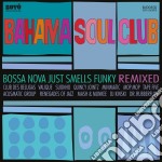 Bahama Soul Club (The) - Bossa Nova Just Smells Funky Remixed