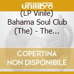 (LP Vinile) Bahama Soul Club (The) - The Havana Remixes (180 Gr.) vinile