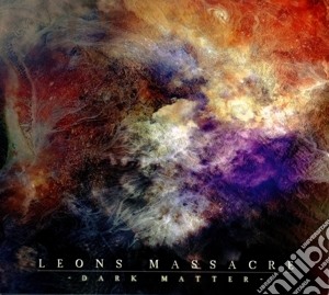 Leon's Massacre - Dark Matter cd musicale di Leon's Massacre