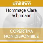 Hommage Clara Schumann cd