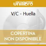 V/C - Huella cd musicale di V/C