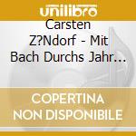 Carsten Z?Ndorf - Mit Bach Durchs Jahr Vol.5 cd