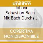 Johann Sebastian Bach - Mit Bach Durchs Jahr-6 cd