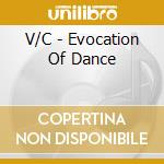 V/C - Evocation Of Dance cd