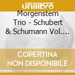 Morgenstern Trio - Schubert & Schumann Vol. 2 cd