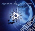 Deep Dive Corp. - More Bass cd