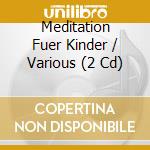 Meditation Fuer Kinder / Various (2 Cd) cd