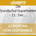 Die Grundschul-Superhelden - 11:  Der Fluch Der Hexe cd