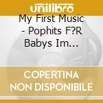 My First Music - Pophits F?R Babys Im Spieluhrensound (2 Lp) cd musicale