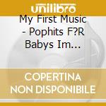 My First Music - Pophits F?R Babys Im Spieluhrensound (2 Lp) cd