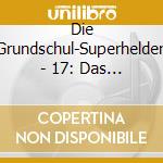 Die Grundschul-Superhelden - 17: Das Ufo Aus Dem All cd