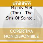 Mighty Stef (The) - The Sins Of Sainte Catherine cd