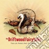 (LP Vinile) Driftwood Fairytales (The) - Trailer Parks And Unicorns cd