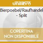 Bierpoebel/Raufhandel - Split cd