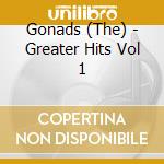 Gonads (The) - Greater Hits Vol 1 cd