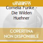 Cornelia Funke - Die Wilden Huehner cd