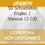 50 Schoensten Englisc / Various (3 Cd) cd