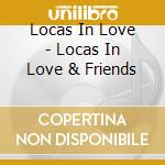 Locas In Love - Locas In Love & Friends cd