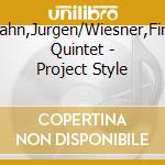 Hahn,Jurgen/Wiesner,Finn Quintet - Project Style cd