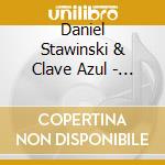 Daniel Stawinski & Clave Azul - Looking Inward cd