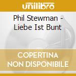Phil Stewman - Liebe Ist Bunt cd