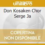 Don Kosaken Chor Serge Ja cd