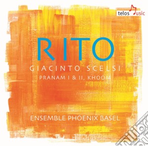 Scelsi / Scelsi / Ens Phoenix Basel - Rito cd musicale di Scelsi / Scelsi / Ens Phoenix Basel