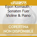 Egon Kornauth - Sonaten Fuer Violine & Piano cd