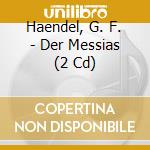 Haendel, G. F. - Der Messias (2 Cd)
