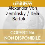 Alexander Von Zemlinsky / Bela Bartok - Streichquartette cd musicale di Alexander Von Zemlinsky / Bela Bartok