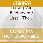Ludwig Van Beethoven / Liszt - The Last Rose Of Summer cd musicale di Beethoven & Liszt