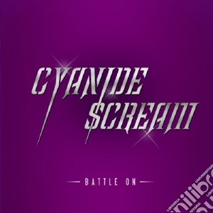 Cyanide Scream - Battle On cd musicale di Scream Cyanide