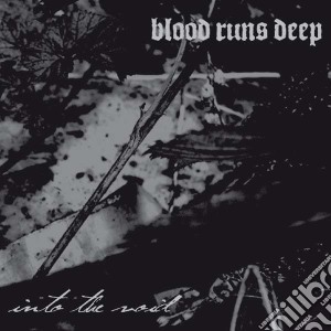 Blood Runs Deep - Into The Void cd musicale di Blood runs deep