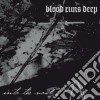 Blood Runs Deep - Into The Void cd